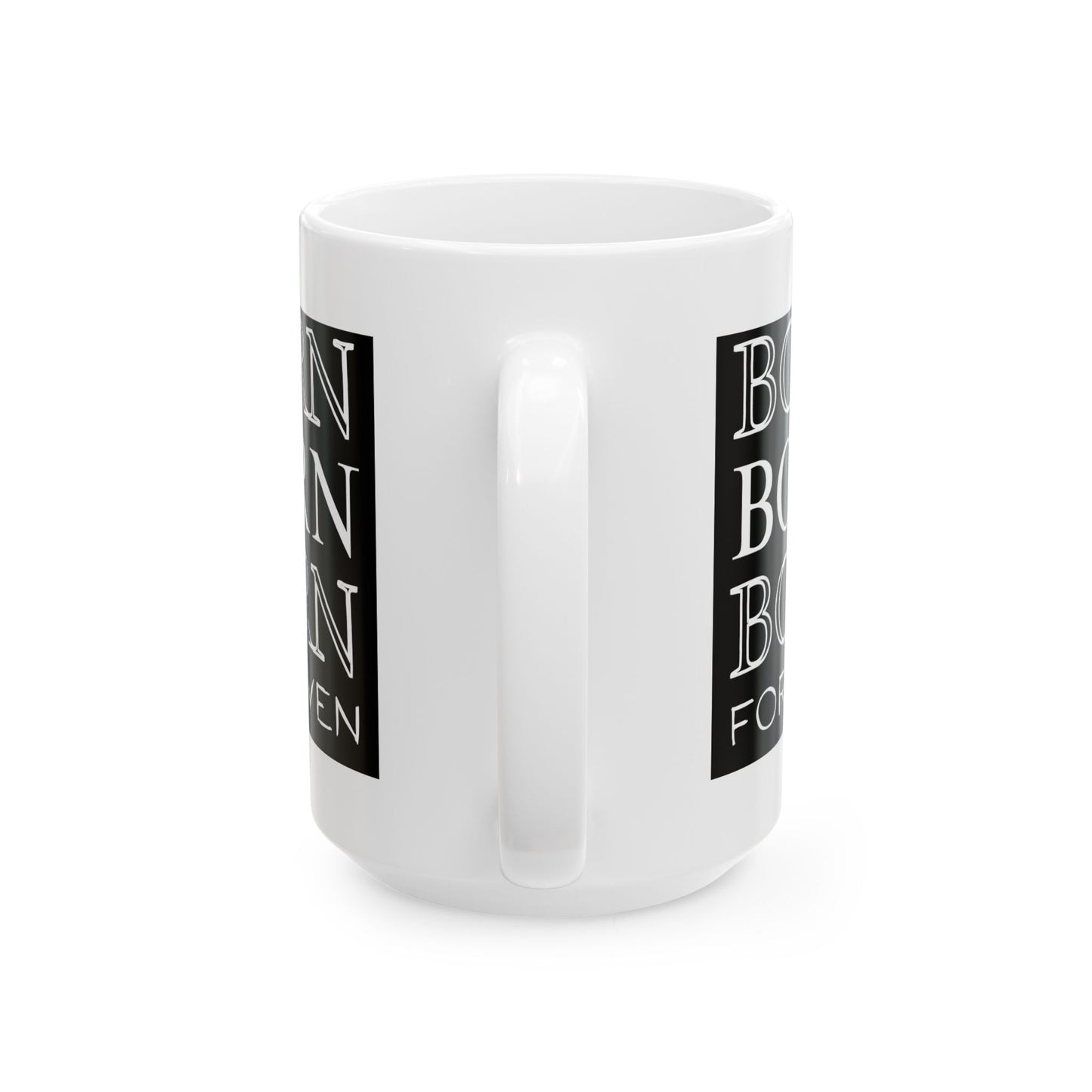 Ceramic Mug - 'Born Forgiven' in Christ (11oz, 15oz)