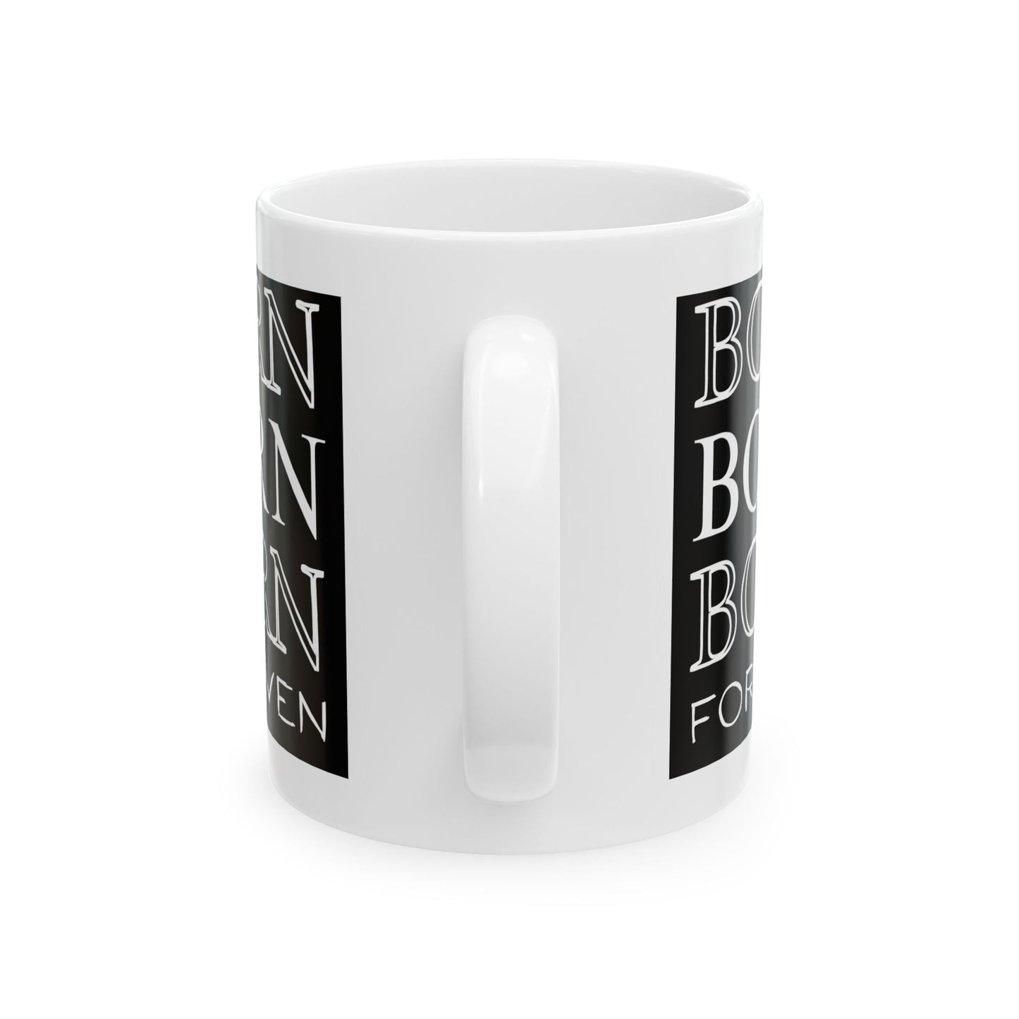 Ceramic Mug - 'Born Forgiven' in Christ (11oz, 15oz)