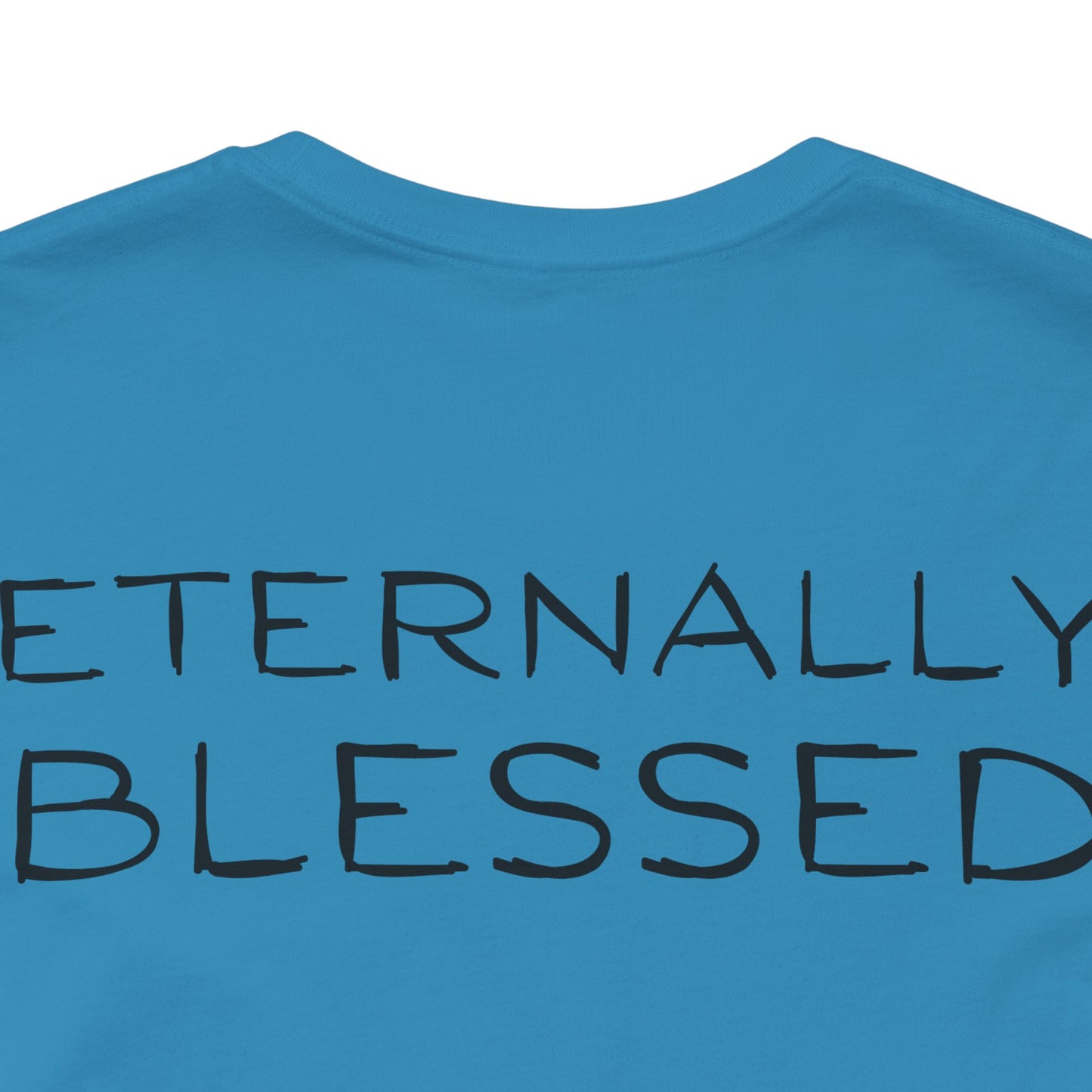 Eternally Blessed - Short Sleeve Tee