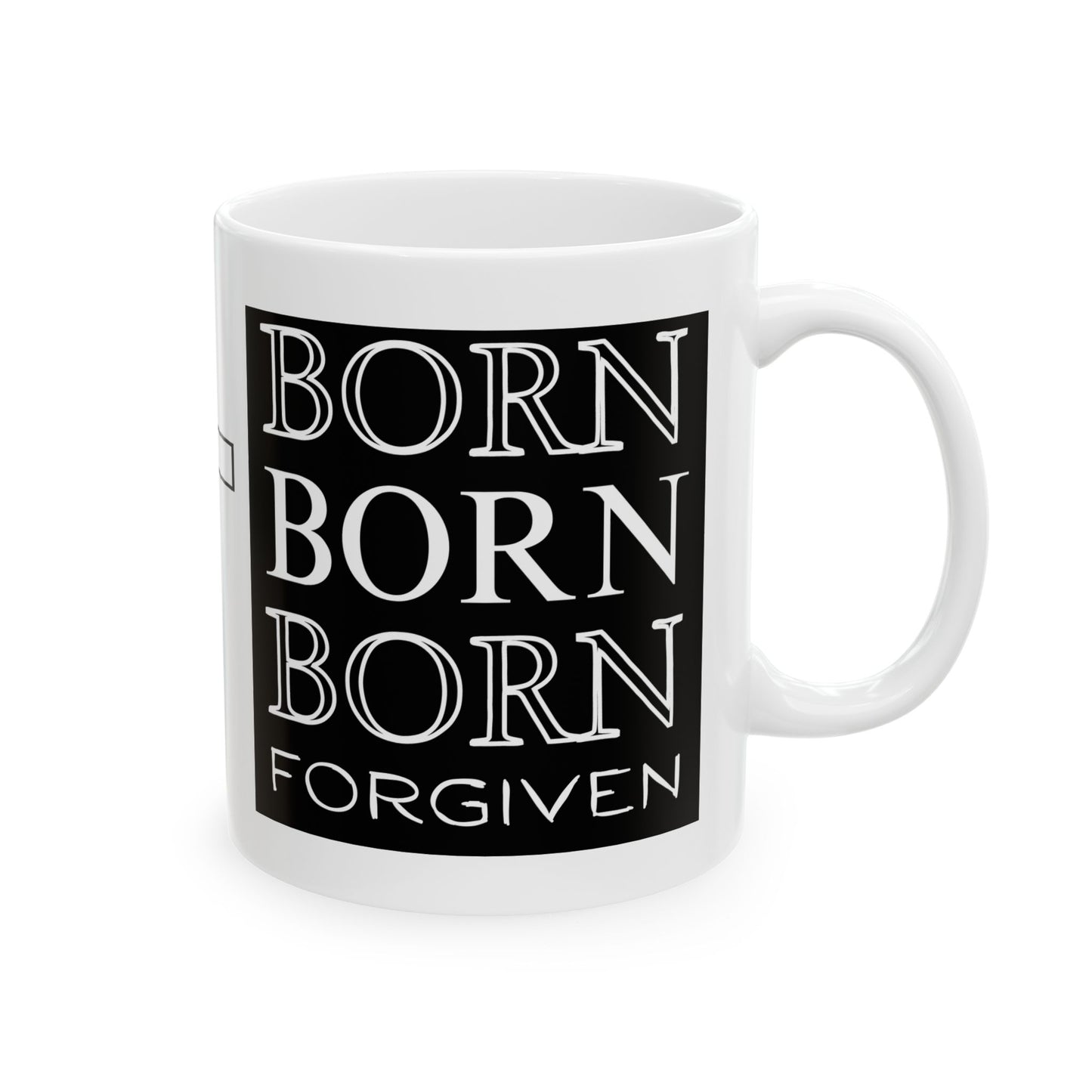 Ceramic Mug - 'Born Forgiven' in Christ (11oz, 15oz)