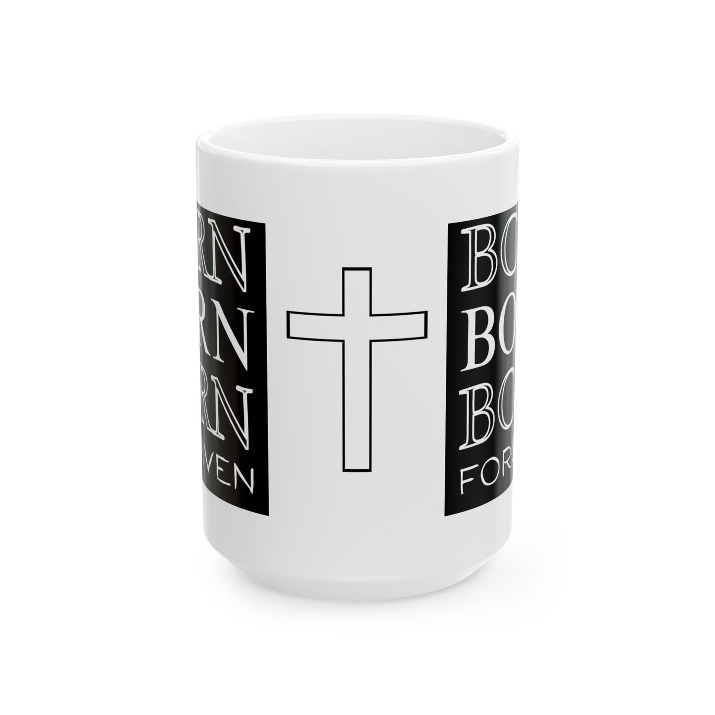 Ceramic Mug - 'Born Forgiven' in Christ (11oz, 15oz)